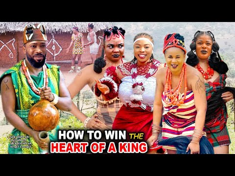 HOW TO WIN THE HEART OF A KING SEASON 1&2 FULL MOVIE - 2022 LATEST NIGERIAN NOLLYWOOD MOVIE