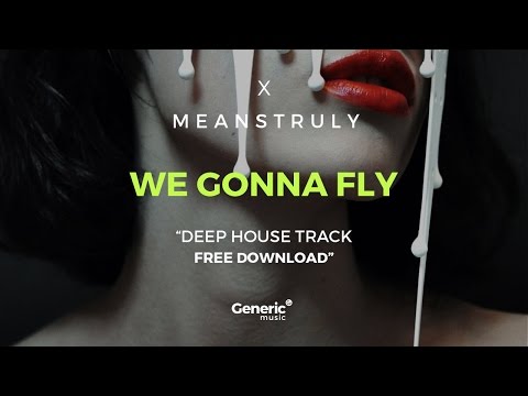 Meanstruly - We Gonna Fly (Original Mix)