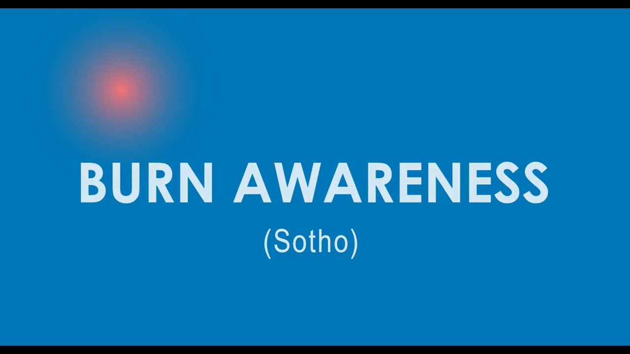 Burn Awareness (Sotho)