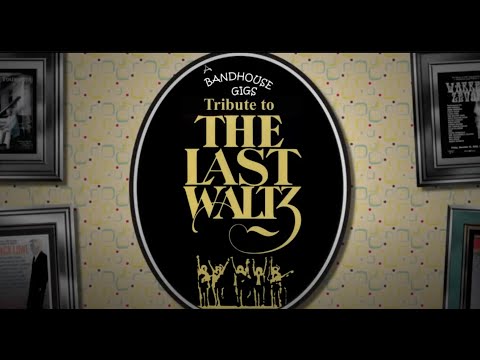 A Promo for the BandHouse Gigs Tribute to The Last Waltz
