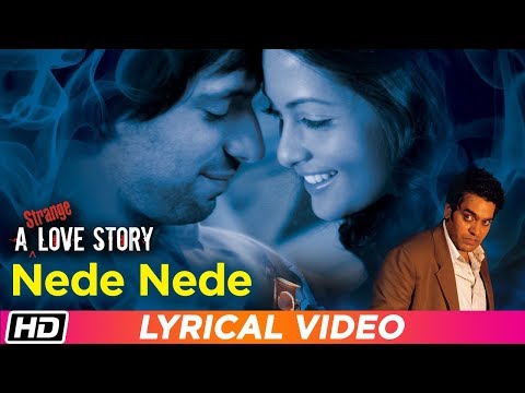 Poster नेड़े नेड़े nede nede lyrics in hindi – a strange love story