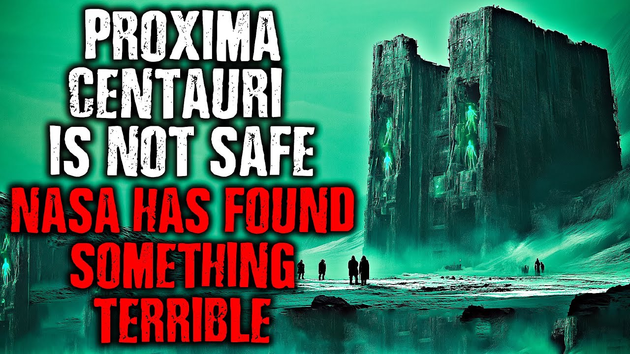 "NASA has found SOMETHING TERRIBLE on Proxima Centauri ! " Creepypasta