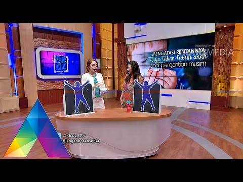 DR OZ INDONESIA : Mengatasi Rentannya Daya Tahan Tubuh Ketika Pancaroba  - 31/01/16