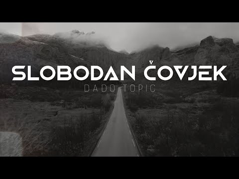 Dado Topić - Slobodan čovjek (Official lyric video 2025)