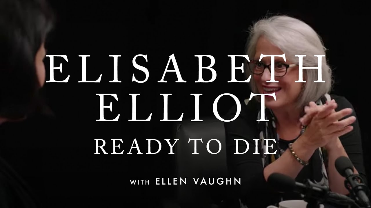 Elisabeth Elliot: Ready to Die (Episode 4)