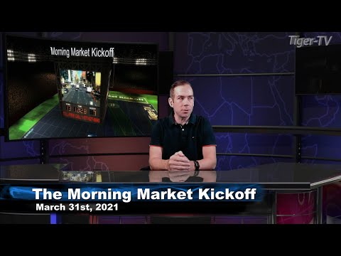 March 31st The Morning Market Kickoff with Tommy O'Brien on TFNN - 2021