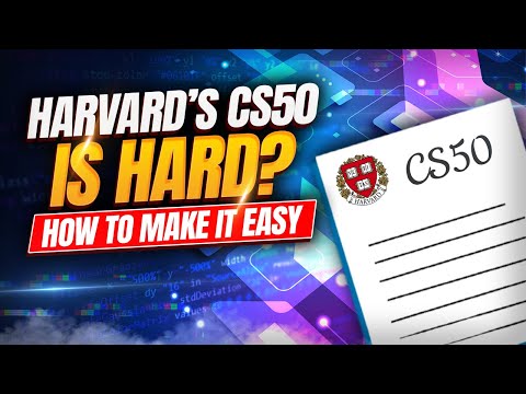 Harvard's CS50 is Hard? How to Make it Easy