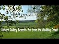 Richard Rodney Bennett: Far From the Madding Crowd - Prelude.