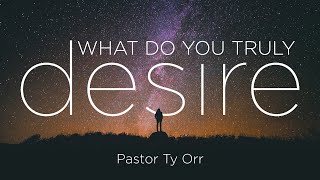 What Do You Truly Desire