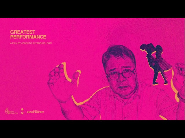 GREATEST PERFORMANCE A film by Joselito Altarejos, DGPI .