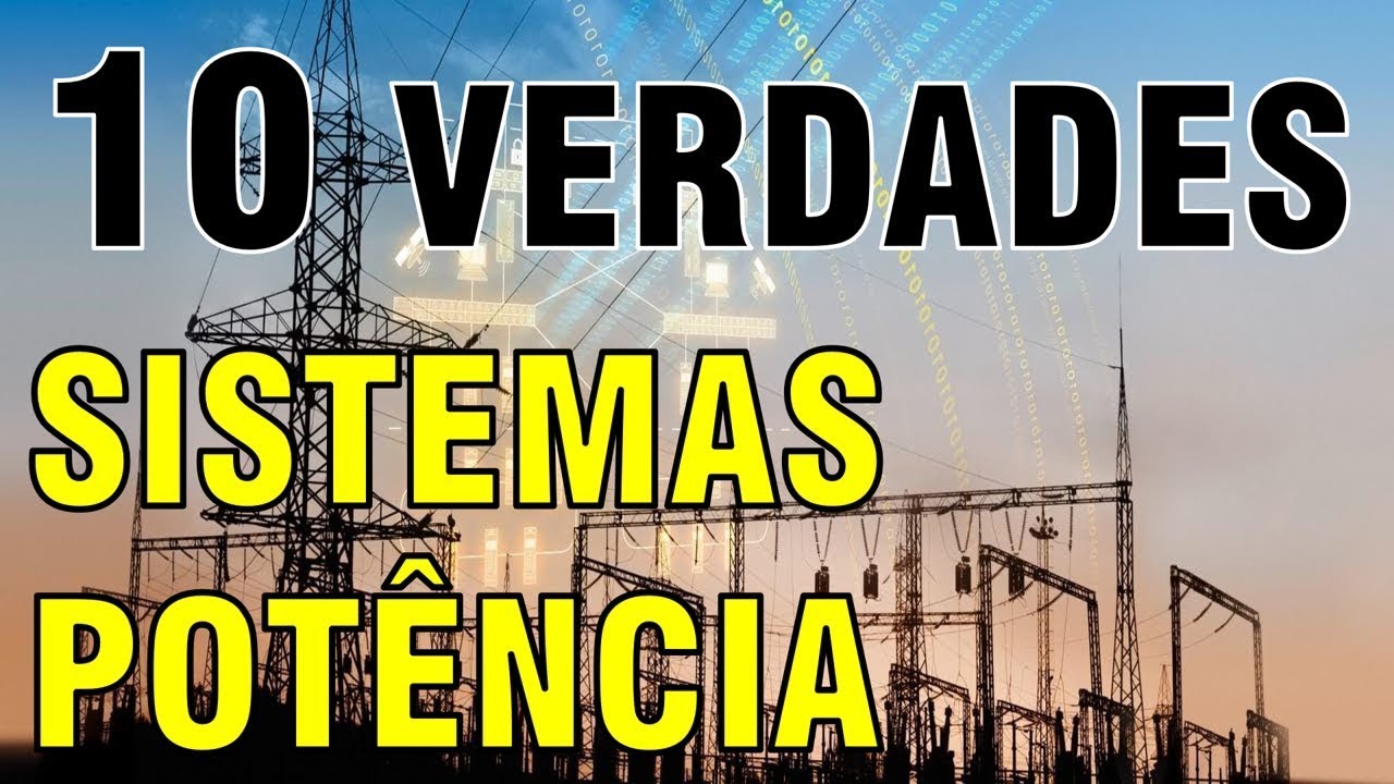 10 verdades imperdíveis sobre sistemas elétricos de potência