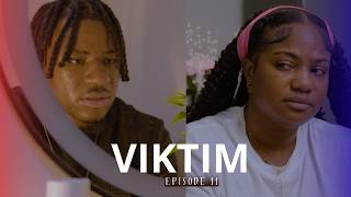 VIKTIM Episode 11