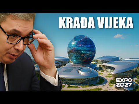 NAJVEĆA PREVARA U ISTORIJI SRBIJE - MRAČNE TAJNE "EXPO 2027"
