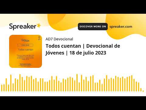 Todos cuentan | Devocional de Jóvenes | 18 de julio 2023