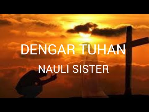 Dengar Tuhan - Nauli Sister ( Video Official) || Lagu Rohani Ciptaan Tarida Hutauruk