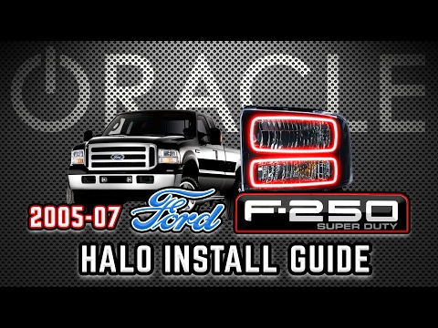 ORACLE Lighting Halo Install Guide - 2005-07 FORD F-250/F-350 Superduty