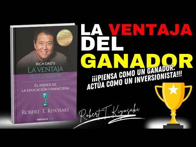 Vídeo relacionado con La ventaja del ganador: El poder de la educación financiera. Lo que las escuelas jamás te enseñarán acer