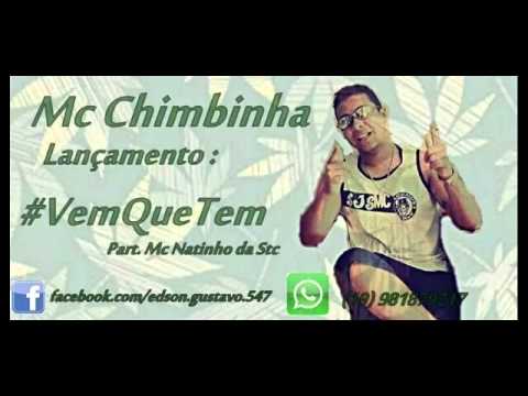 Mc Chimbinha Part.Mc Natinho da Stc Lançamento:# VEM QUE TEM