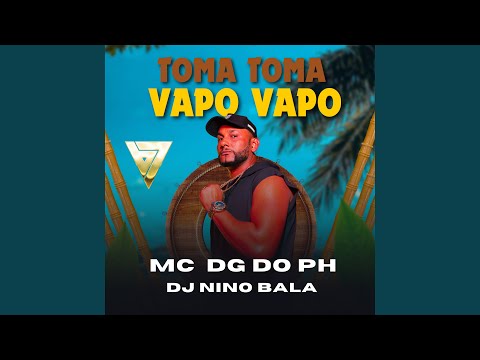 Toma Toma Vapo Vapo