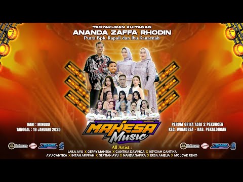 LIVE MAHESA MUSIC - KHITANAN ANANDA ZAFFA RHODIN - PERUM GRIYA ASRI 2 PEKUNCEN WIRADESA - PEKALONGAN