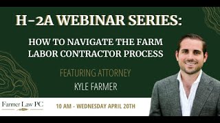 H-2A Webinar: How to Navigate the Farm Labor Contractor Process
