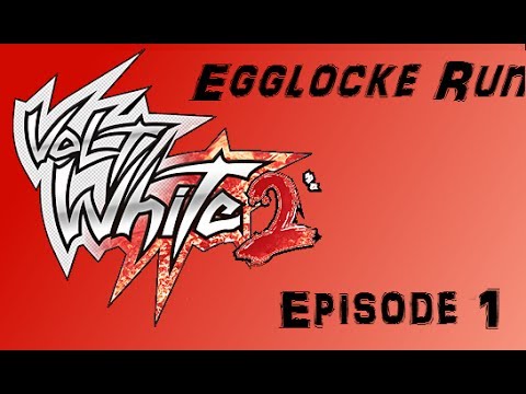 Pokemon Volt White 2 Egglocke challenge! - Episode 1: New Beginnings!