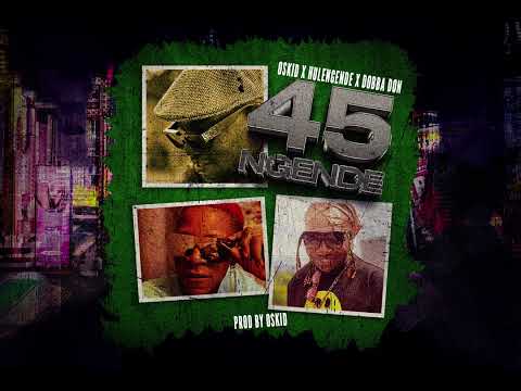 Oskid x Hulengende x Dobba Don - 45Ngende (pro by Oskid)