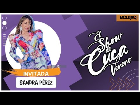 El Show de Cuca Veneno. Invitada: Sandra Pérez. Programa 19