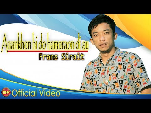 Frans Sirait - Anakhon Hi Do Hamoraon Di Au (Official Video Music)