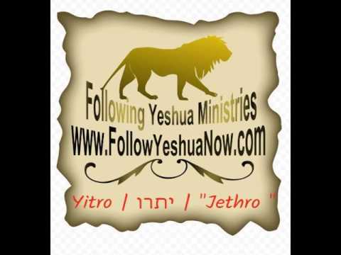 Messianic Hebraic Torah Portion Yitro | יתרו | "Jethro "
