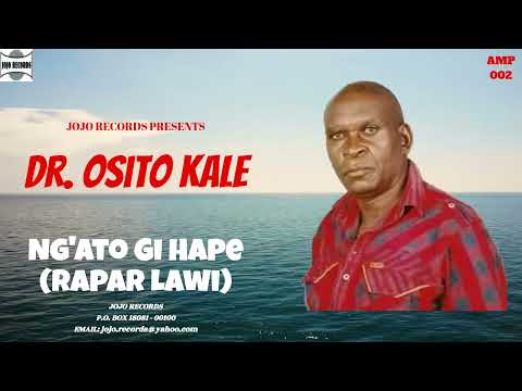 Ng'ato Gi Hape (Rapar Lawi) - Dr. Osito Kale
