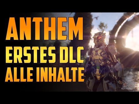 Anthem : Das ist der Inhalt vom 1. " DLC " | Alle kostenlosen Updates | Deutsch / German