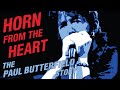 Horn From The Heart The Paul Butterfield Story 1080p FULL MOVIE Documentary Independent