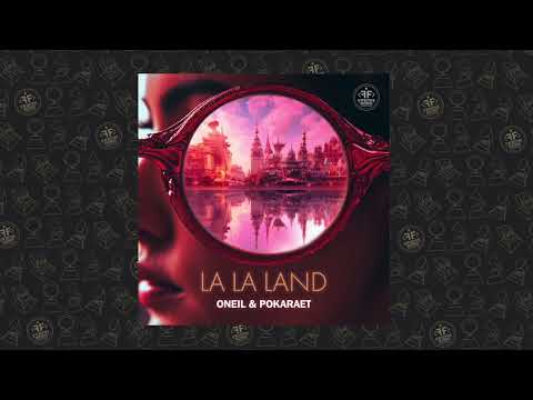 ONEIL, Pokaraet - La La Land