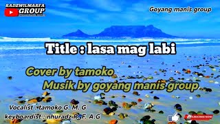 Download lagu Radzwilmarfa group---lasa mag labi cover by tamoko mp3 Download lagu Radzwilmarfa group---lasa mag labi cover by tamoko mp3