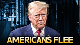 Americans Are FLEEING Trump’s America — And I Don’t Blame Them