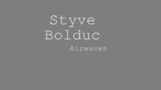 Styve Bolduc - Airwaves
