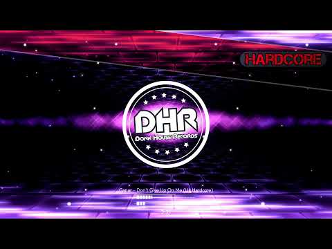 Ganar - Don't Give Up On Me (Uk Hardcore) - DHR