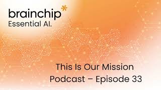BrainChip Podcast: Neuromorphic Computing Shaping the Future of AI With Dr. Jason K. Eshraghian