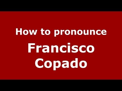 How to pronounce Francisco Copado (Spanish/Spain) - PronounceNames.com