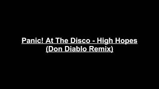 Panic! At The Disco - High Hopes (Don Diablo Remix) Lyrics