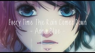 Anna Blue - Every Time The Rain Comes Down (Offici
