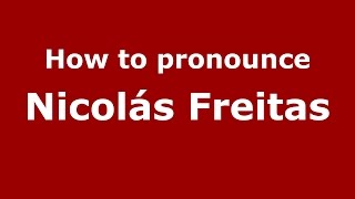 How to pronounce Nicolás Freitas