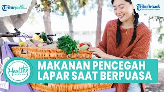 Sederet Makanan yang Bisa Bikin Kenyang Lebih Awet saat Puasa, Cocok untuk Makan Sahur