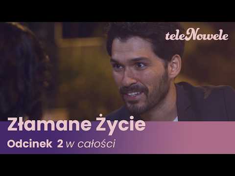 Złamane Życie | Odcinek 2 | Cały Odcinek