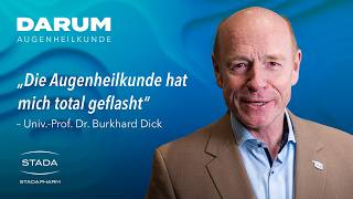 Univ.-Prof. Dr. Burkhard Dick – Darum Augenheilkunde