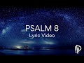 Psalm 8 (In All the Earth)