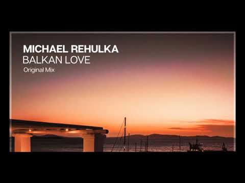 Michael Rehulka - Balkan Love (Original Mix) [Coastline Music]