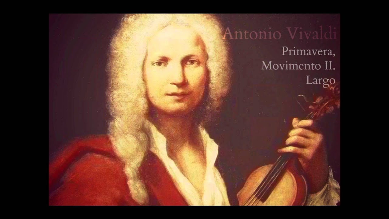 Antonio Vivaldi - Primavera, Movimento II. Largo
