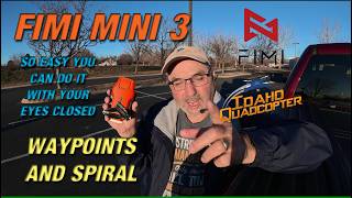 Fimi Mini 3 - There's more than one way do do a Spiral! And yes, Waypoints!